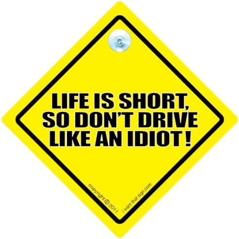 ШОФИРАНЕ iwantthatsign.com Авто знак на Life Is Short, Животът е Кратък, Не Води Като Идиот, Стикер, на Пътен